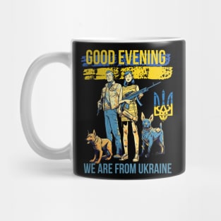 : good evening we are from ukraine Mug